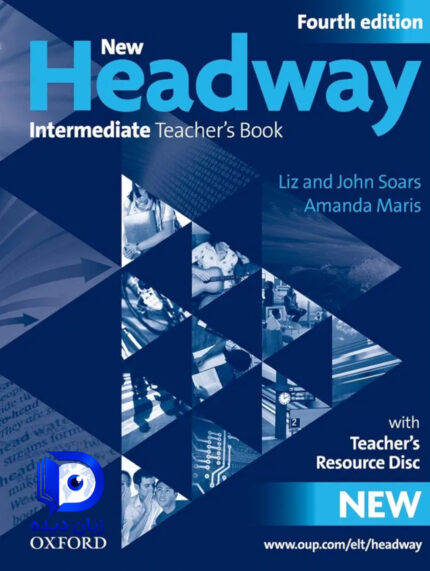 کتاب New Headway Intermediate Teachers Book 4th کتاب معلم کتاب هدوی معلم اینترمدییت ویرایش چهارم