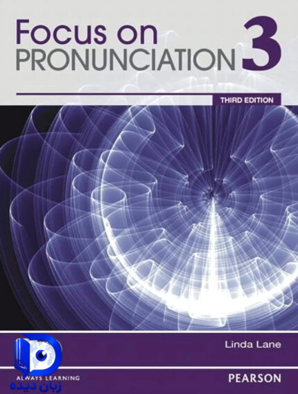 کتاب Focus on Pronunciation 3 3rd کتاب فوکس ان پرونانسییشن 3 ویرایش سوم