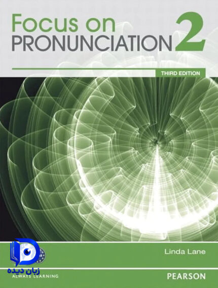 کتاب Focus on Pronunciation 2 3rd کتاب فوکس ان پرونانسییشن 2 ویرایش سوم