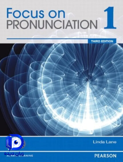 کتاب Focus on Pronunciation 1 3rd کتاب فوکس ان پرونانسییشن 1 ویرایش سوم